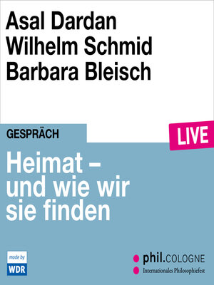 cover image of Heimat--und wie wir sie finden--phil.COLOGNE live (ungekürzt)